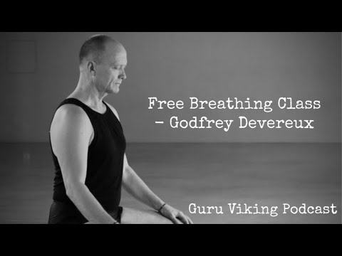 Free Breathing Class - Godfrey Devereux - Guru Viking Podcast