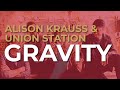Alison Krauss & Union Station - Gravity (Official Audio)