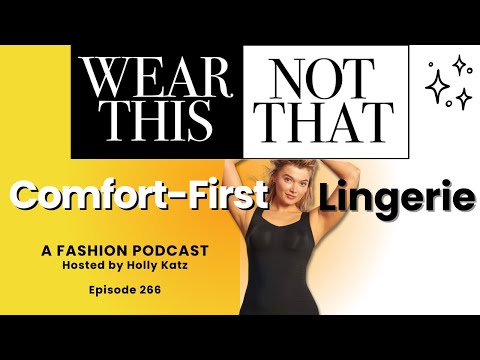 Wireless Bras & Comfort-First Lingerie | Ep 266