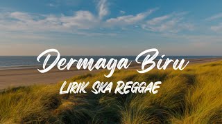 Download lagu Dermaga Biru-Maulana Ardiansyah (Lirik Ska Reggae) mp3 Download lagu Dermaga Biru-Maulana Ardiansyah (Lirik Ska Reggae) mp3