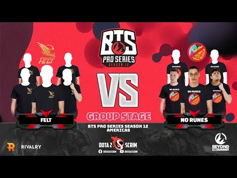 felt vs No Runes - BTS Pro Series Season 12: Americas - Group Stage - BO2