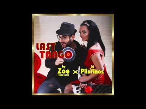 Last Tango by Zoe  - Zoe Tiganouria Remix Tasos Pilarinos