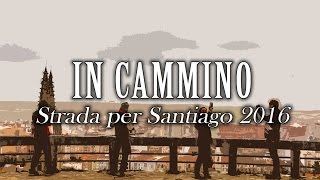 In Cammino | Strada per Santiago 2016