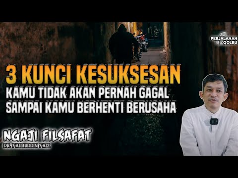 3 KUNCI HIDUP SUKSES  KALAU INGIN BAHAGIA | Ngaji Filsafat | dr Fahrudin Faiz