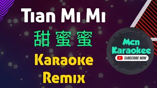 Download lagu Tian Mi Mi Karaoke Dj Candy Mix 甜蜜蜜 mp3
