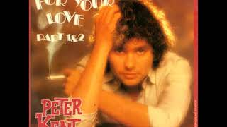 Peter Kent ‎– For Your Love  1980