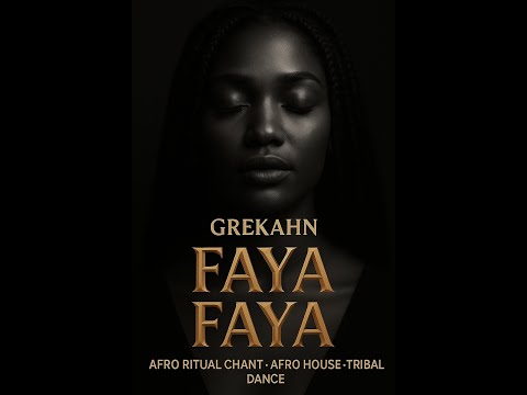 🎧 Grekahn – FAYA FAYA (Afro Ritual Chant)Afro House | Tribal Dance | Sunrise Ritual 2025