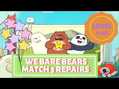 We Bare Bears Match3 Repairs - Cartoon Network Games (CN) | Level 1-10 Gameplay on iOS/iPAD Pro 4K