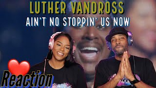 Luther Vandross &quot;Ain&#39;t No Stoppin&#39; Us Now&quot; (Live from Royal Albert Hall) Reaction | Asia and BJ
