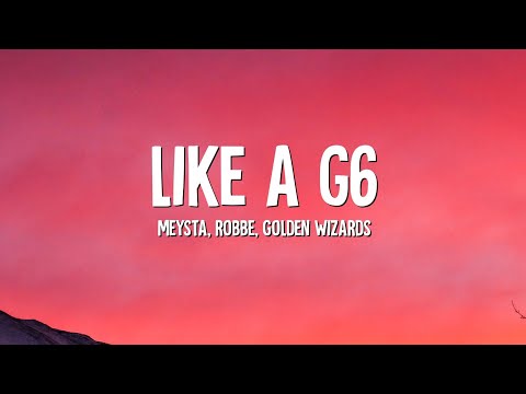 MEYSTA, Robbe & Golden Wizards - Like A G6 (Lyrics)