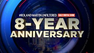 #RolandMartinUnfiltered 8th Anniversary. #BlackStarNetwork Turns 5. Ve