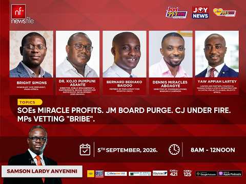 LIVE! NEWSFILE 5-9-26: ₵19B PROFIT OR LIE? BOARD PURGE. CJ UNDER FIRE. MP “BRIBES”.