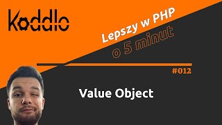 Value Object - Lepszy w PHP o 5 minut #012