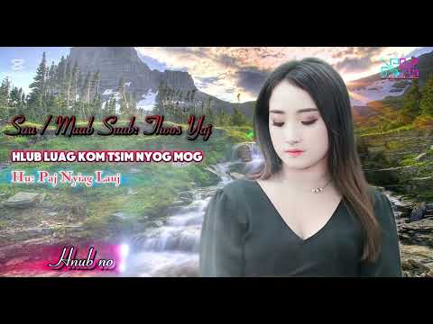 Hlub Luag Kom Tsim Nyog Nawb Mog Hu: Paj Nyiag Lauj Stbl Nkauj Tawm Tshiab Audio Official 2025
