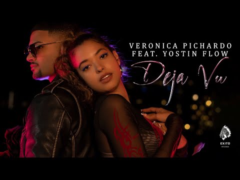 Veronica Pichardo feat. Yostin Flow - Deja Vu (Official Music Video)