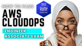 AWS CloudOps Engineer Exam - HOW TO PASS!