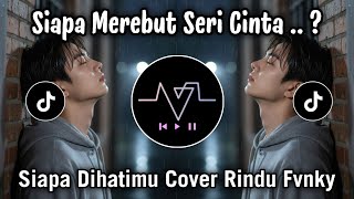 Download lagu SIAPA MEREBUT SERI CINTA - SIAPA DI HATIMU COCER | POP MELAYU TERPOPULER mp3