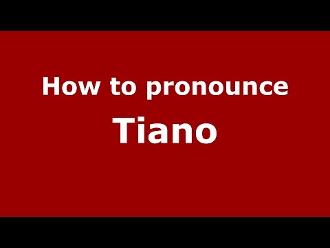 How to pronounce Tiano