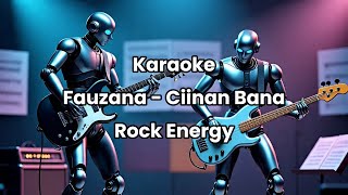 Download lagu Ciinan Bana - Fauzana Karaoke Rock Energy By Votexia HD Quality mp3