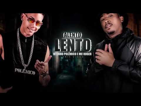 VITINHO POLÊMICO FEAT MC ROGER  TALENTO LENTO 2020