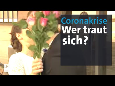 Heiraten in den Zeiten von Corona: Wer traut sich? | Abendschau | BR24