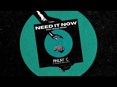 Finlay C, Carys Selvey - Need It Now (Dan Heale Remix)