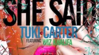 Tuki Carter - She Said Ft Wiz Khalifa