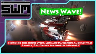 News Wave! - Nintendo Tree House, Elite N Dangerous Aliens, Axanar, Switch Accessories and More!