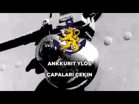 Ankkurit ylös(Çapaları çekin)Türkçe çeviri