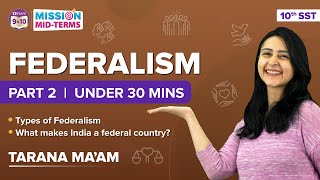 What makes India a Federal Country? | Types of Federalism (Part-2)  | Class 10 SST | Mission Midterm