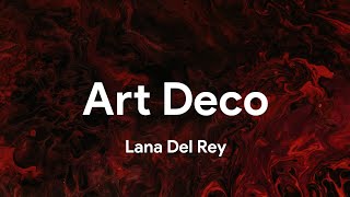 Lana Del Rey - Art Deco (Lyrics)