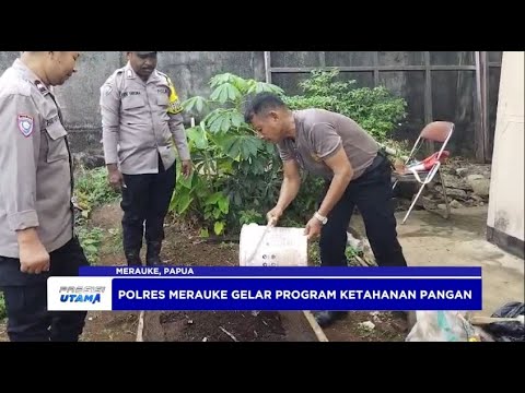POLRES MERAUKE TINDAK LANJUTI PROGRAM KETAHANAN PANGAN