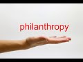 How to Pronounce philanthropy - American English