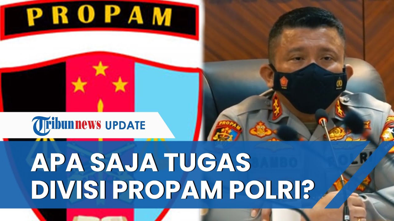 Mengenal Divisi Propam Polri yang Sempat Dipimpin Irjen Ferdy Sambo ...