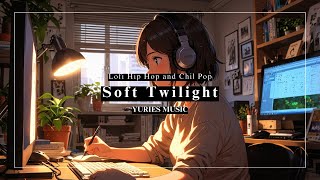 Soft Twilight: Lofi Chill Hip Hop for Relaxation / YURIES