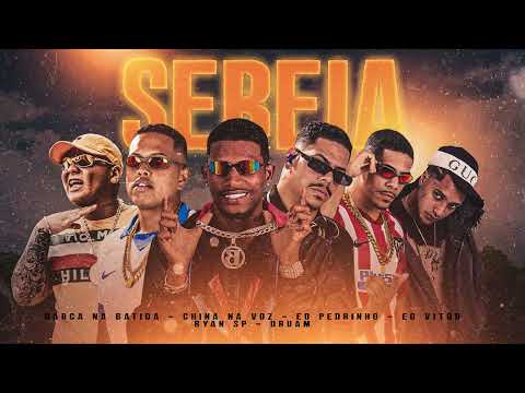 BARCA NA BATIDA, CHINA NA VOZ, E O PEDRINHO, EO VITOR, RYAN SP, ORUAM - SEREIA