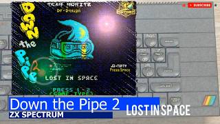 ZX Spectrum -=Down the Pipe 2 - Lost in Space=-