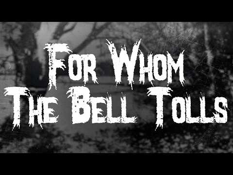 FOR WHOM THE BELL TOLLS / LYRICS