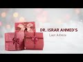 Dr. Israr Ahmed’s Last Advice