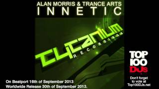 Alan Morris & Trance Arts - Innetic (Tytanium Recordings YouTube Preview)
