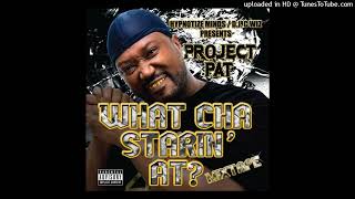 Project Pat - What Cha Starin&#39; At? (Ft. Three 6 Mafia &amp; Lil Jon)