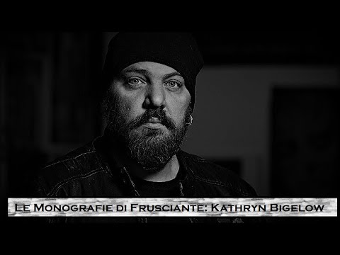 Le Monografie di Frusciante: Kathryn Bigelow