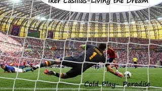 Iker Casillas Living the Dream (Cold Play- Paradise)