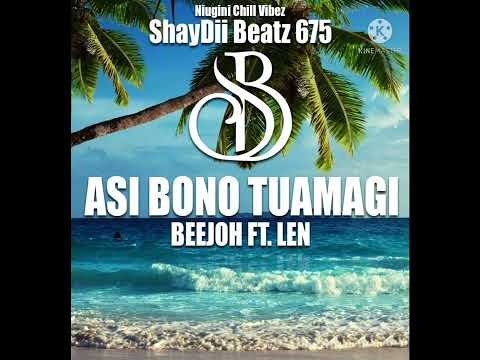 ASI BONO TUAMAGI(SHAYDII BEAT  675 REMIX)_BEEJOH FT.LEN