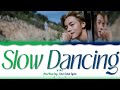 V (뷔)  - ‘SLOW DANCING’ LYRICS + MV (ColorCodedLyrics)_[Han/Rom/Eng]