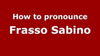 How to pronounce Frasso Sabino