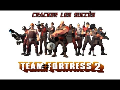 comment debloquer tout les succes sur tf2