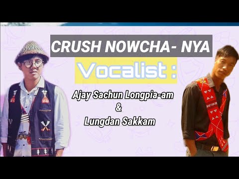 Crush nowcha-nya||Wancho song|Ajay Sachun Longpiam|Lungdan sakkam