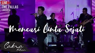 MENCARI CINTA SEJATI - CAKRA KHAN