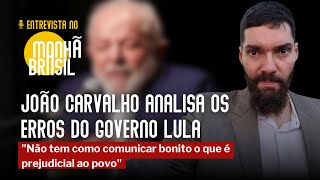 João Carvalho analisa os erros do governo Lula